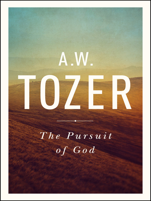 Title details for The Pursuit of God by A W Tozer - Wait list